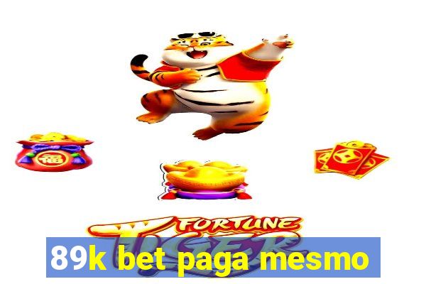 89k bet paga mesmo